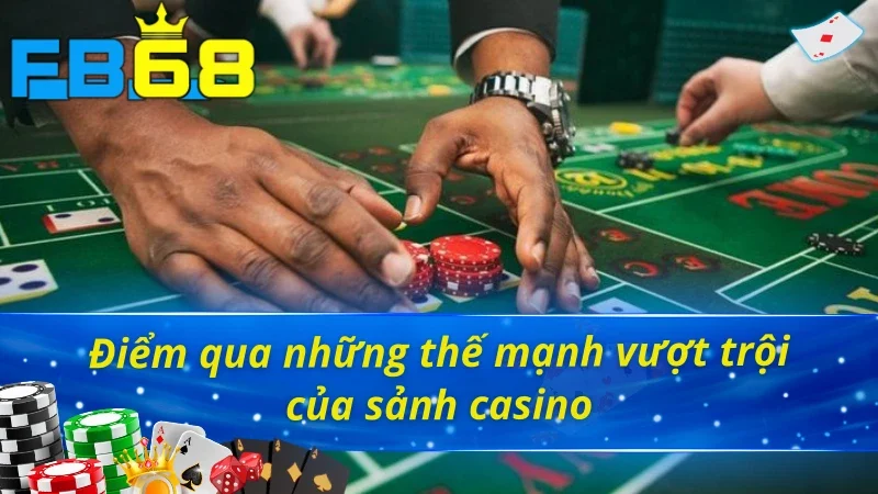 DG Gaming FB68: Sảnh Casino Siêu Hot Trúng Thưởng Siêu Khủng 3 Tổng hợp những thế mạnh sẵn có của sảnh casino DG Gaming FB68