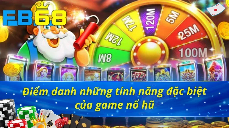 Nổ Hũ PP FB68 - Sảnh Game Nổ Hũ Xanh Chín Dành Cho Mọi Cược Thủ 5 Một số tính năng đặc biệt của game nổ hũ PP FB68