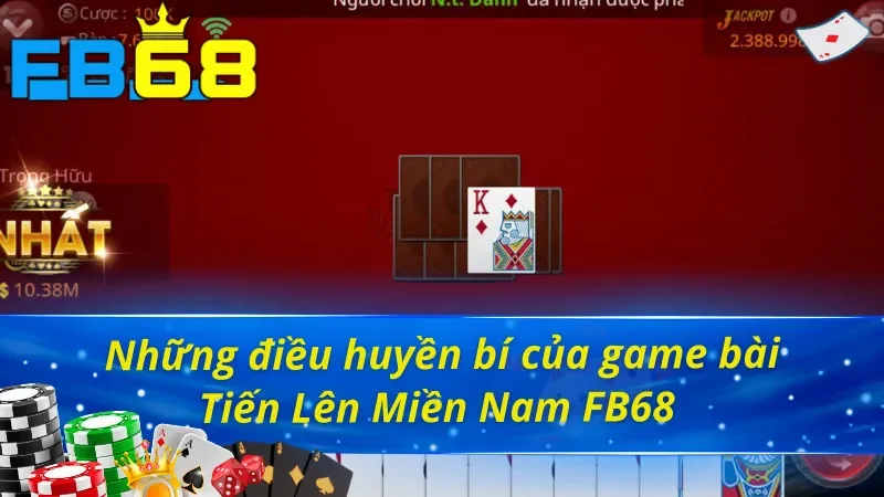 Chinh Phục Tiến Lên Miền Nam FB68 Thắng Lớn Mỗi Ngày 2 Tổng quan về Tiến Lên Miền Nam FB68